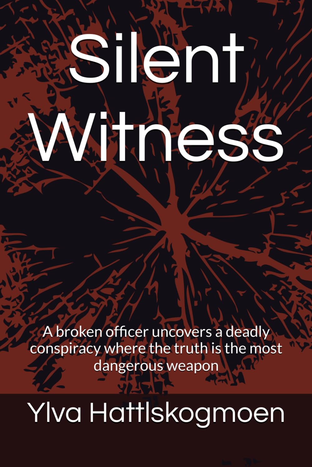 Silent Witness: A broken officer uncovers a deadly conspiracy where the truth is the most dangerous weapon