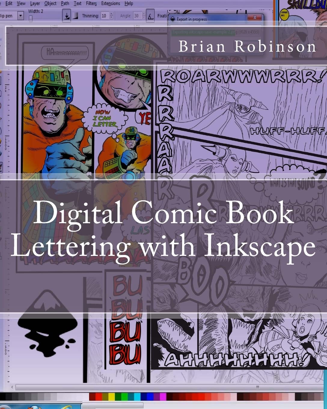 Digital Comic Book Lettering with Inkscape: Robinson, Brian ...