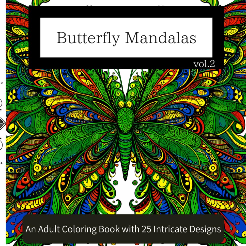 Butterfly Mandalas: An Adult Coloring Book with 25 Intricate Designs