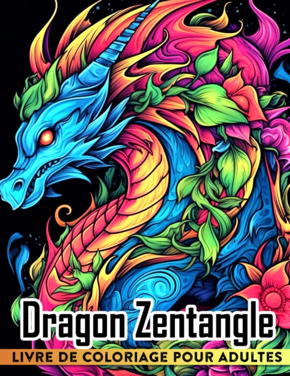 Independently published Livre de coloriage Dragon Zentangle pour adultes: 30 Pages de coloriage Mandala Dragon pour adultes | Parfait pour la créativité la détente les ... femmes des hommes des amis ou des amoureux