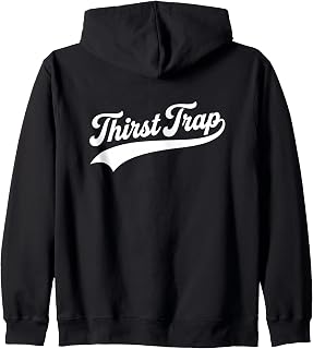 Thirst Trap - Funny Zip Hoodie