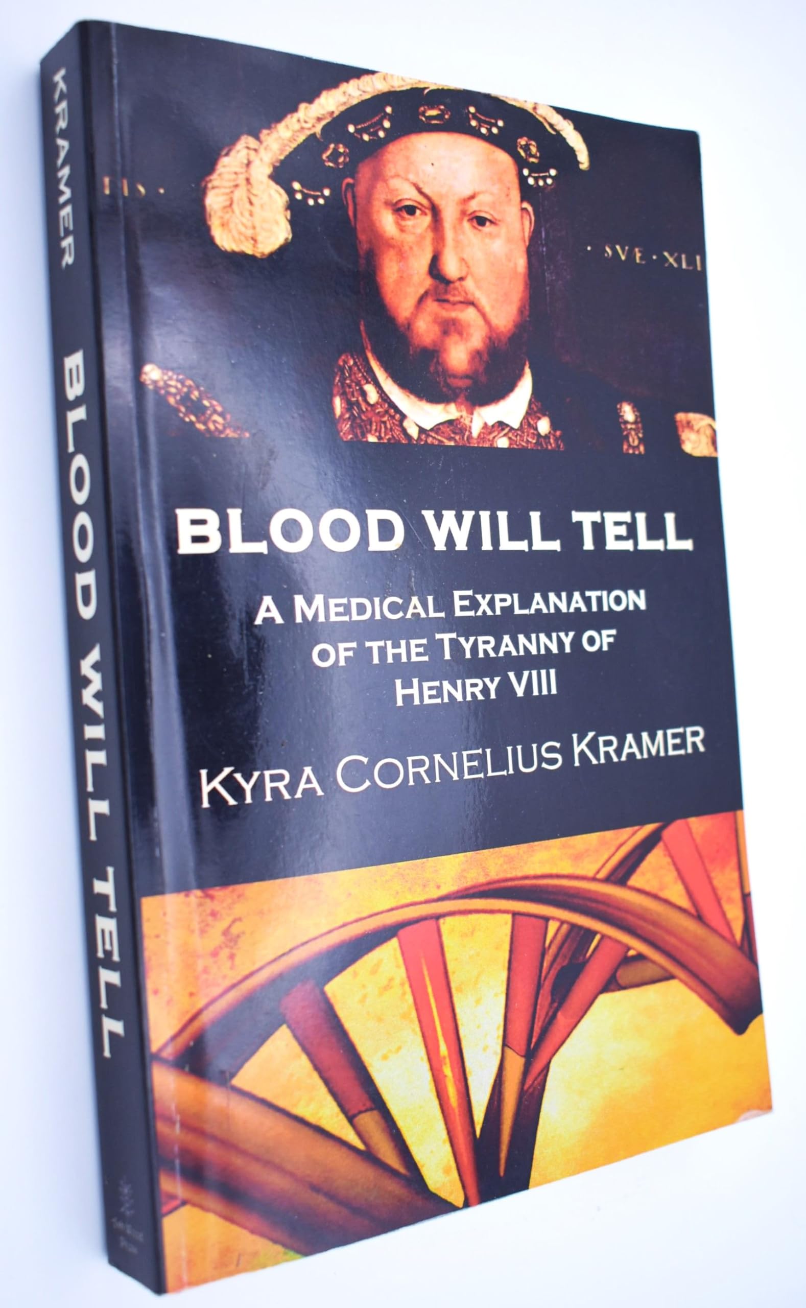 Blood Will Tell: A Medical Explanation for the Tyranny of Henry VIII