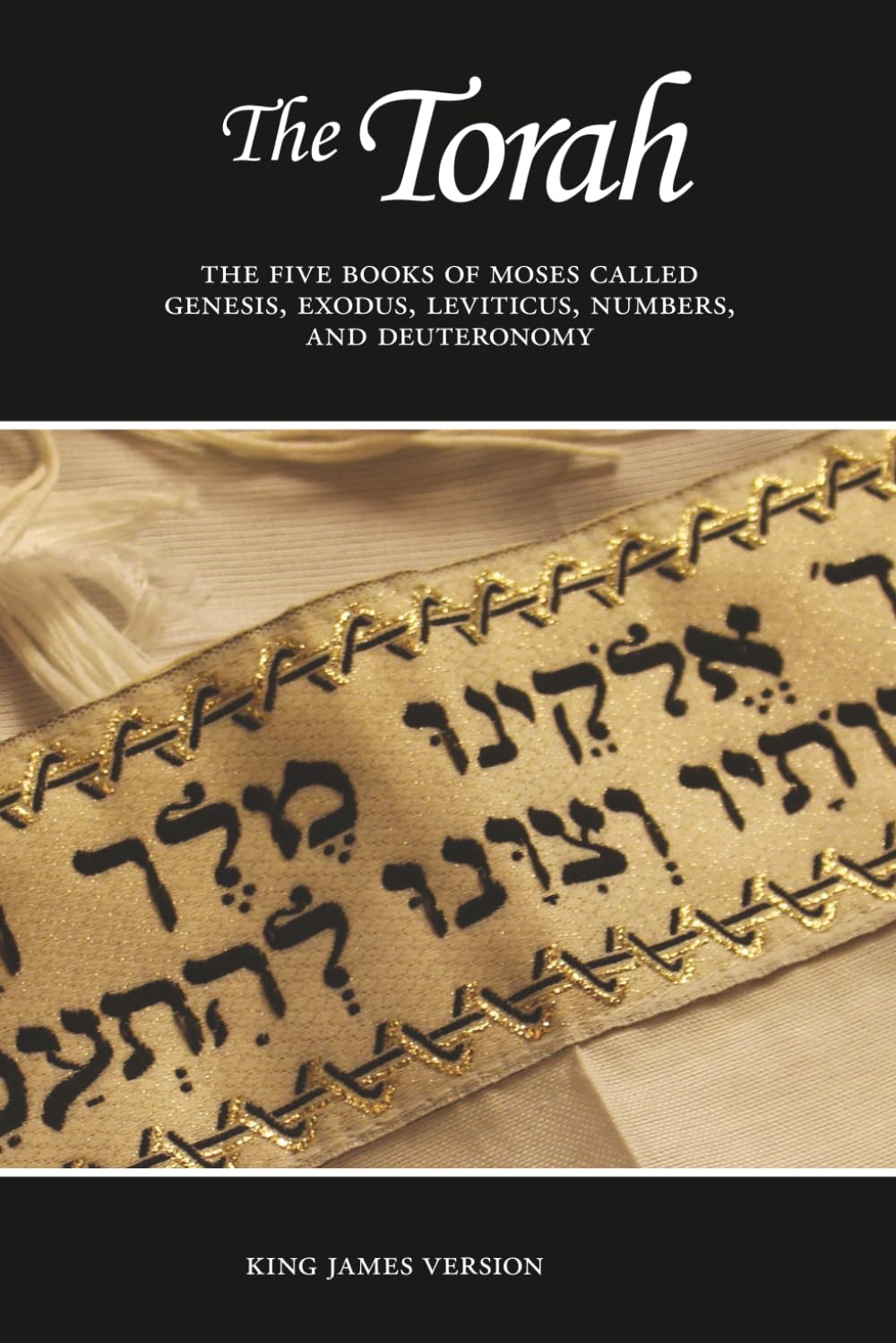 The Torah: Genesis, Exodus, Leviticus, Numbers, and Deuteronomy (KJV)