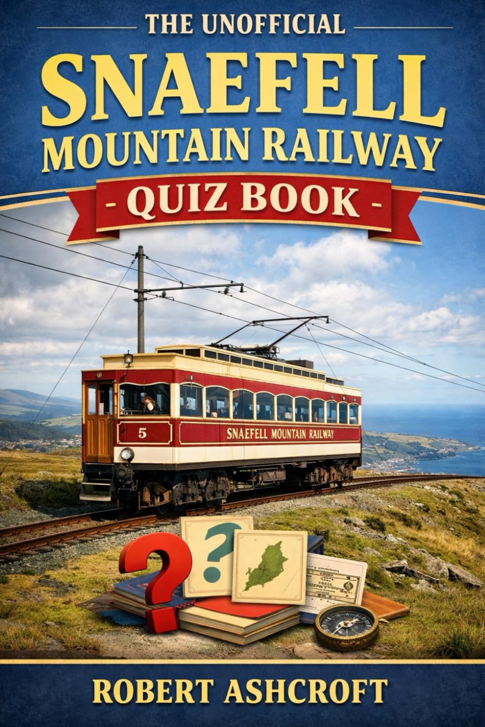The Unofficial Snaefell Mountain Railway Quiz Book