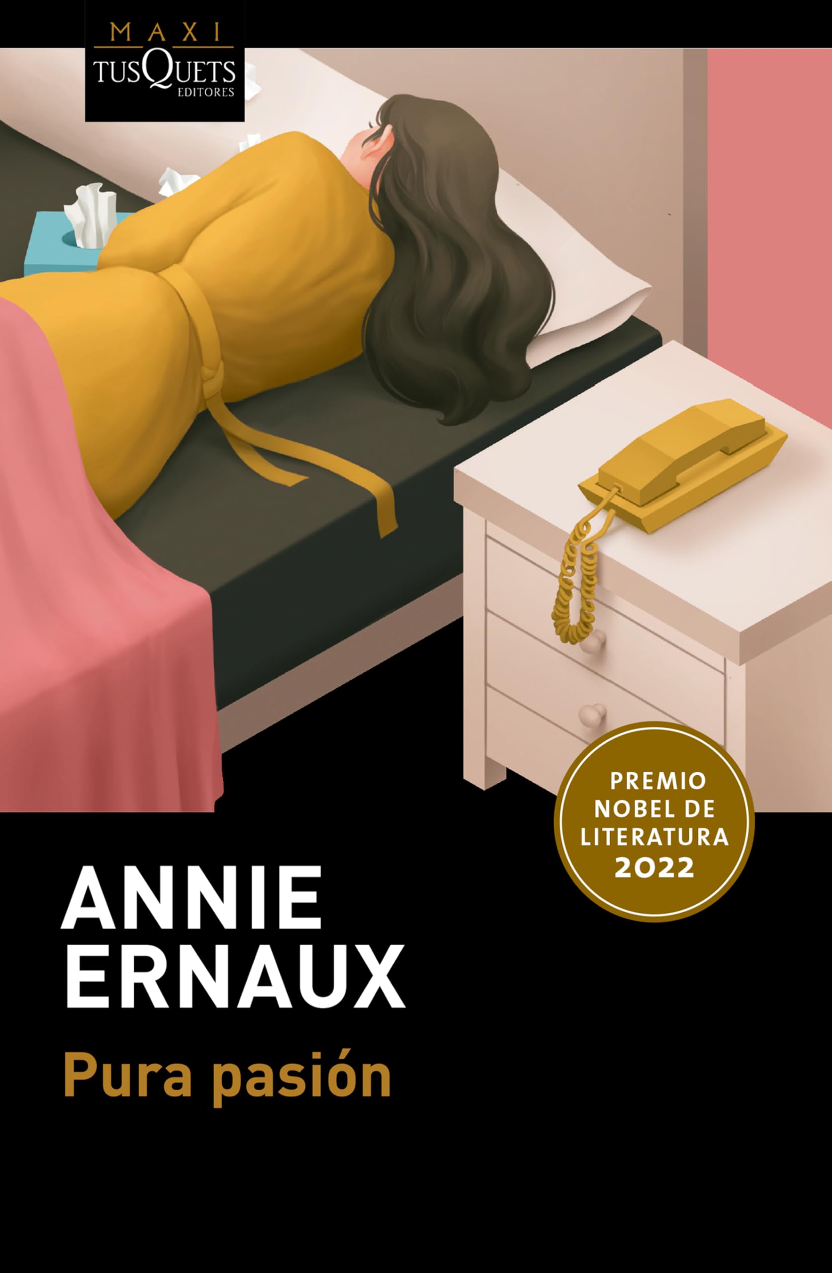 Pura Pasión (Premio Nobel de Literatura 2022) / Simple Passion (Winner of the Nobel Prize in Literature 2022)
