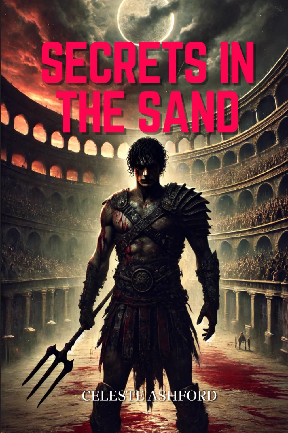 Secrets in the Sand: Betrayal, Blood, and the Fight for Freedom