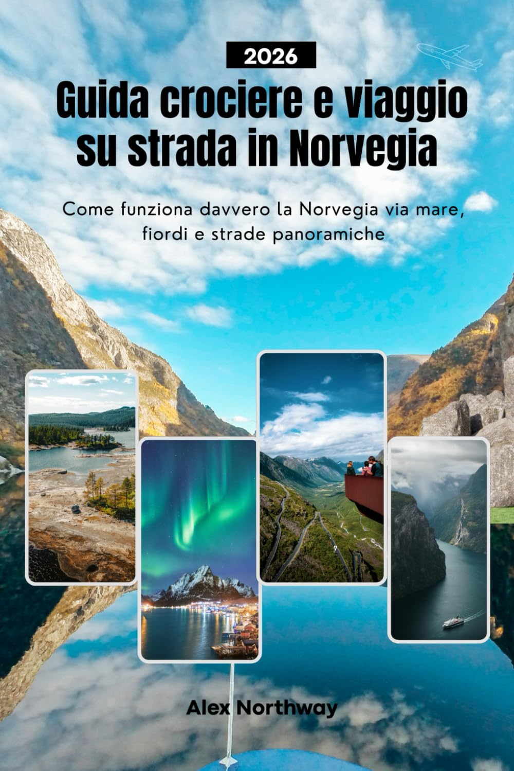 Guida crociere e viaggio su strada in Norvegia 2026: Come funziona davvero la Norvegia via mare, fiordi e strade panoramiche