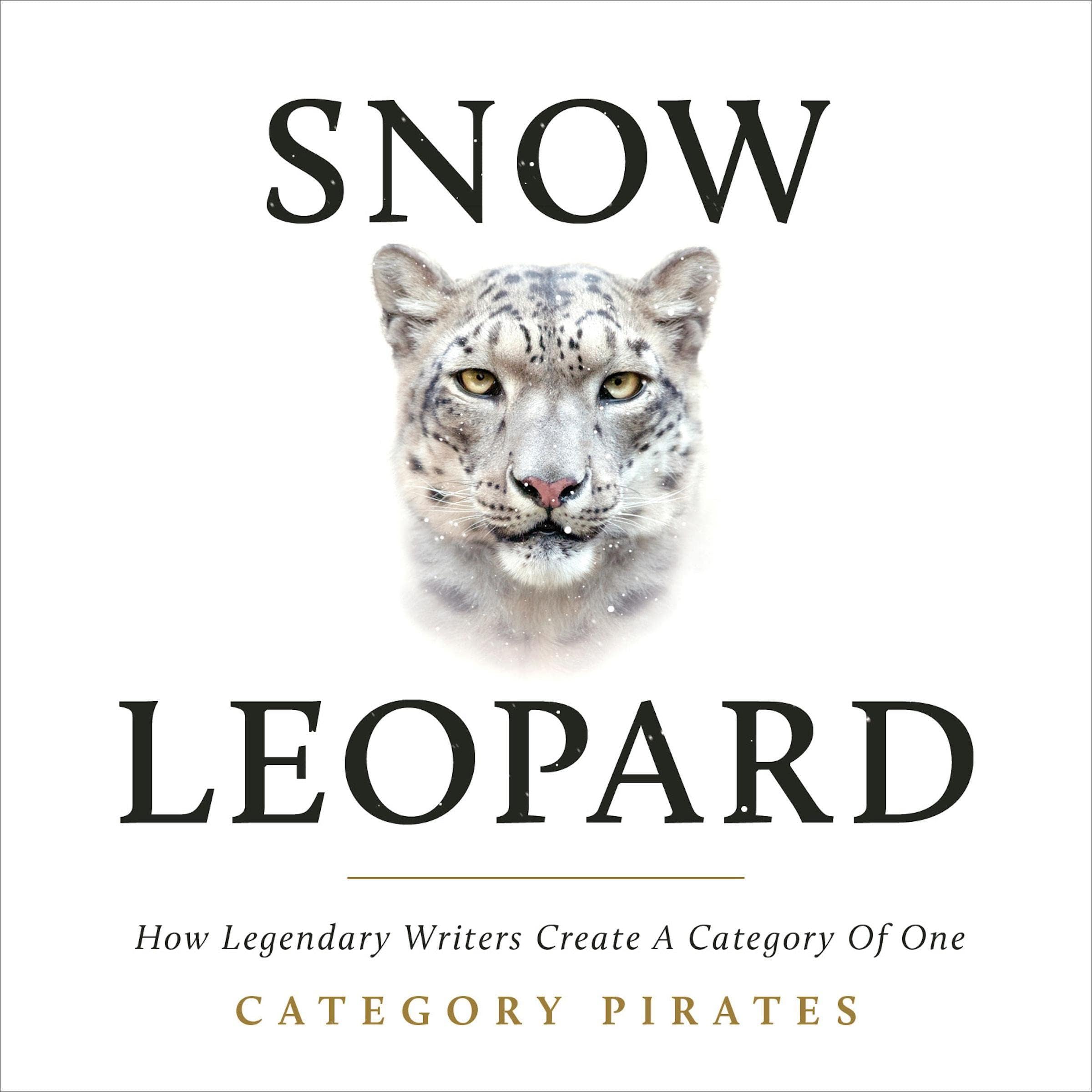 Snow Leopard: How Legendary Writers Create a Category of One