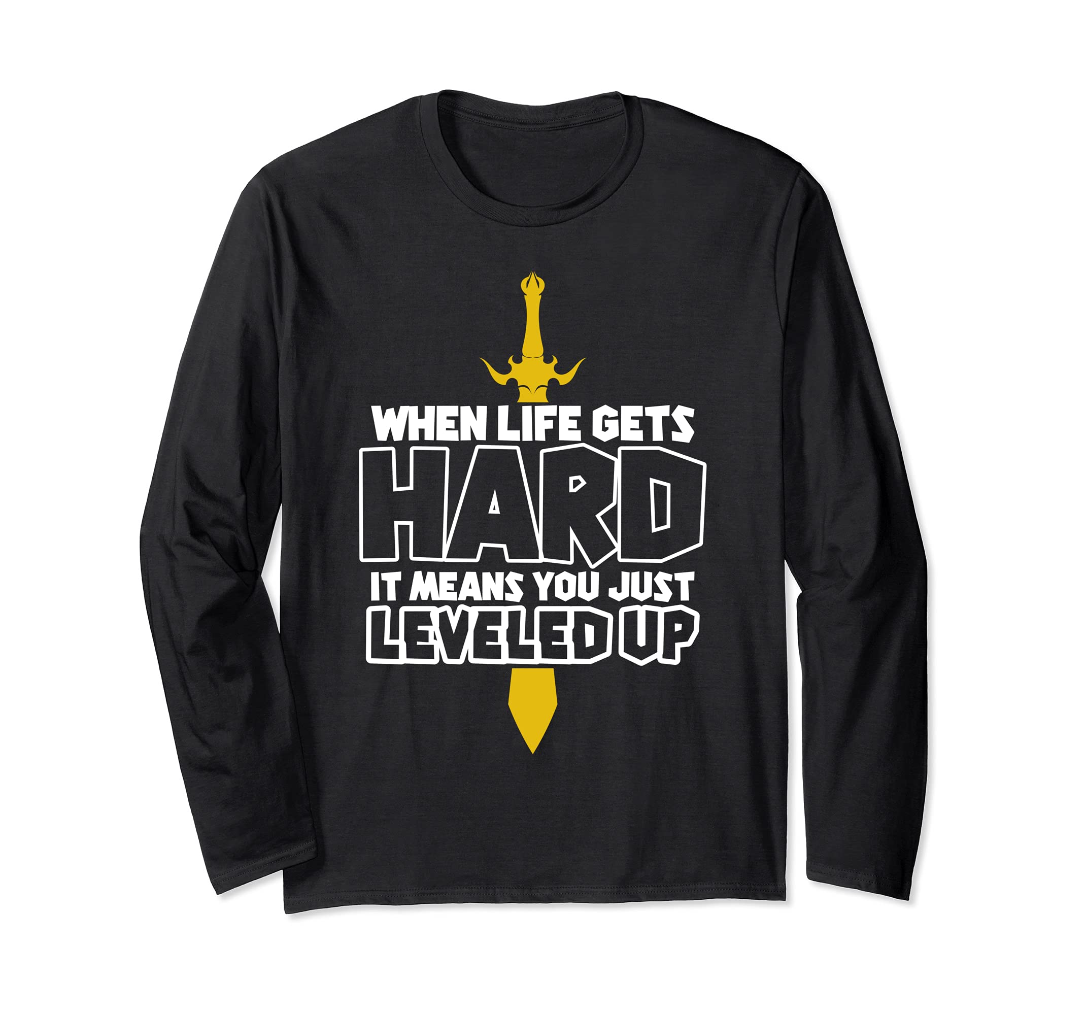 When Life Gets Hard It Means You Just Leveled Up Video Game Long Sleeve T-Shirt
