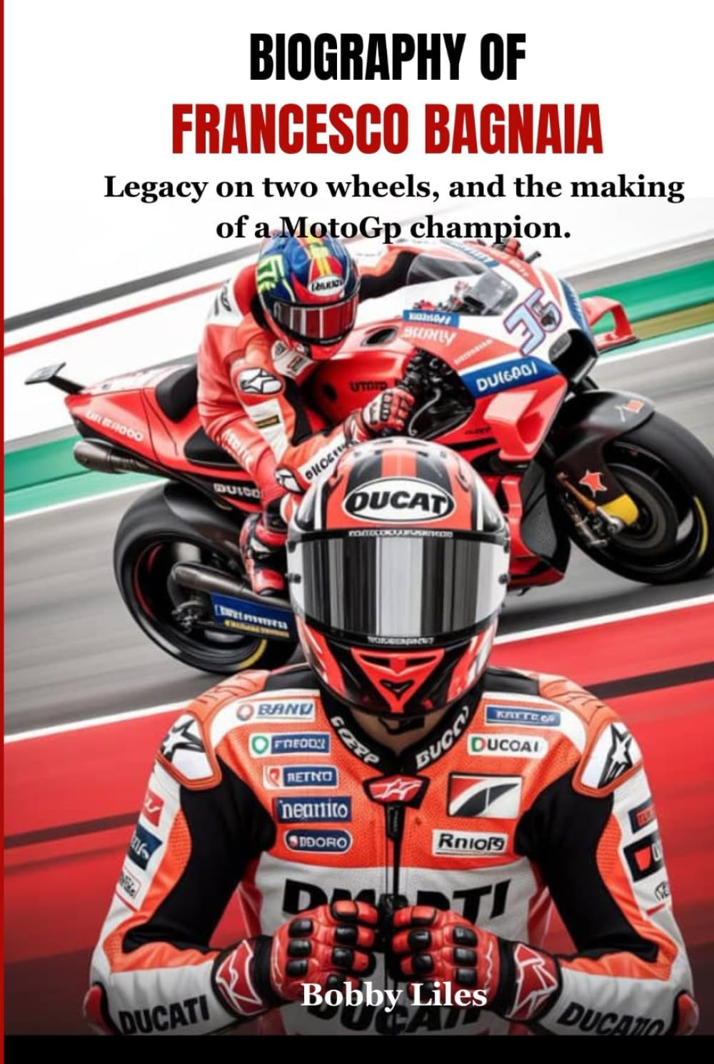 Biography of Francesco bagnaia: legacy on two wheels, and the Making of a MotoGP Champion.
