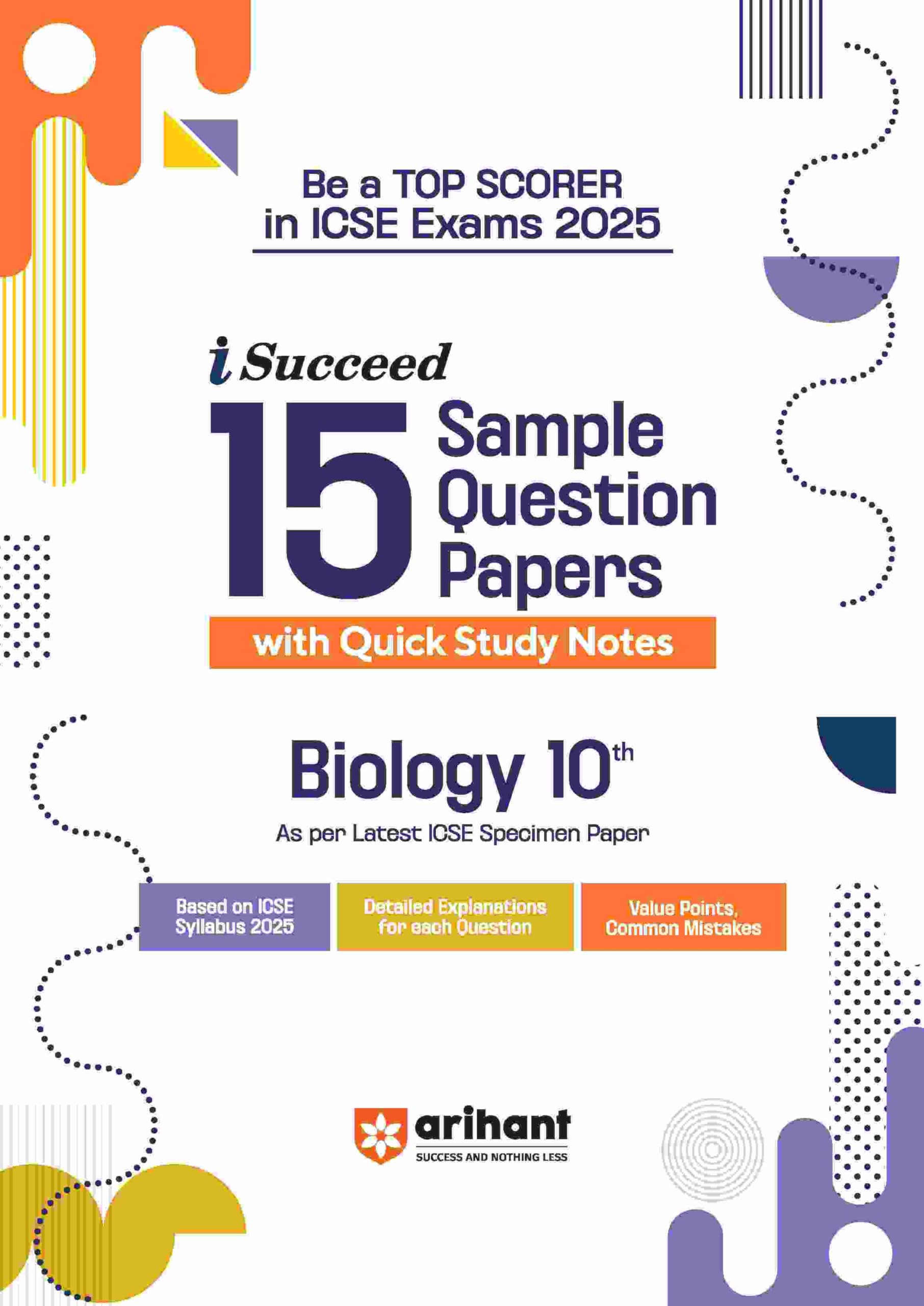 Arihant i Succeed ICSE 15 Sample Papers Biology Class 10th For Exam 2025 | Detailed Explanations | Value Points and Common Mistakes | Fully Solved Board Paper 2024