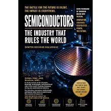 SEMICONDUCTORS THE INDUSTRY THAT RULES THE WORLD Strategic Guide to Semiconductor Stocks