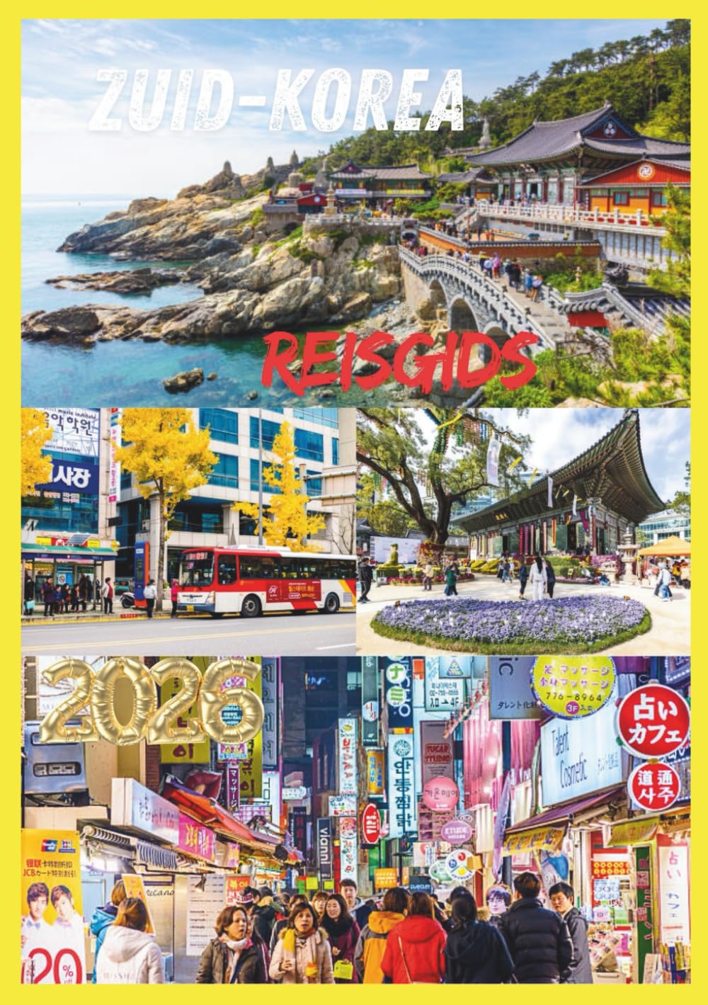 ZUID-KOREA REISGIDS 2026: Ontdek het hart van Korea: cultuur, keuken en avontuur wachten op je.