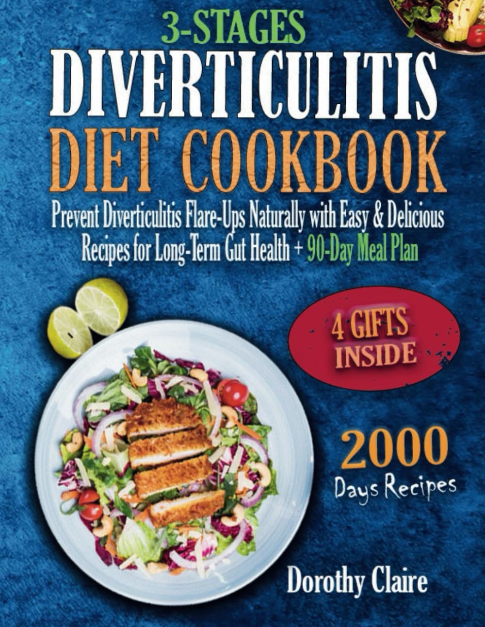 Diverticulitis Cookbook: Prevent Diverticulitis Flare-Ups Naturally with Easy & Delicious Recipes for Long-Term Gut Health + 90-Day Meal Plan