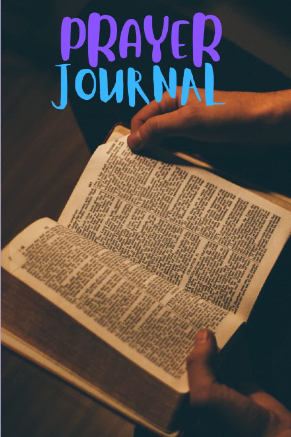 Prayer Journal for Believers: Prayer Journal for Everyone. For Prayerful Men, Women and Teens.