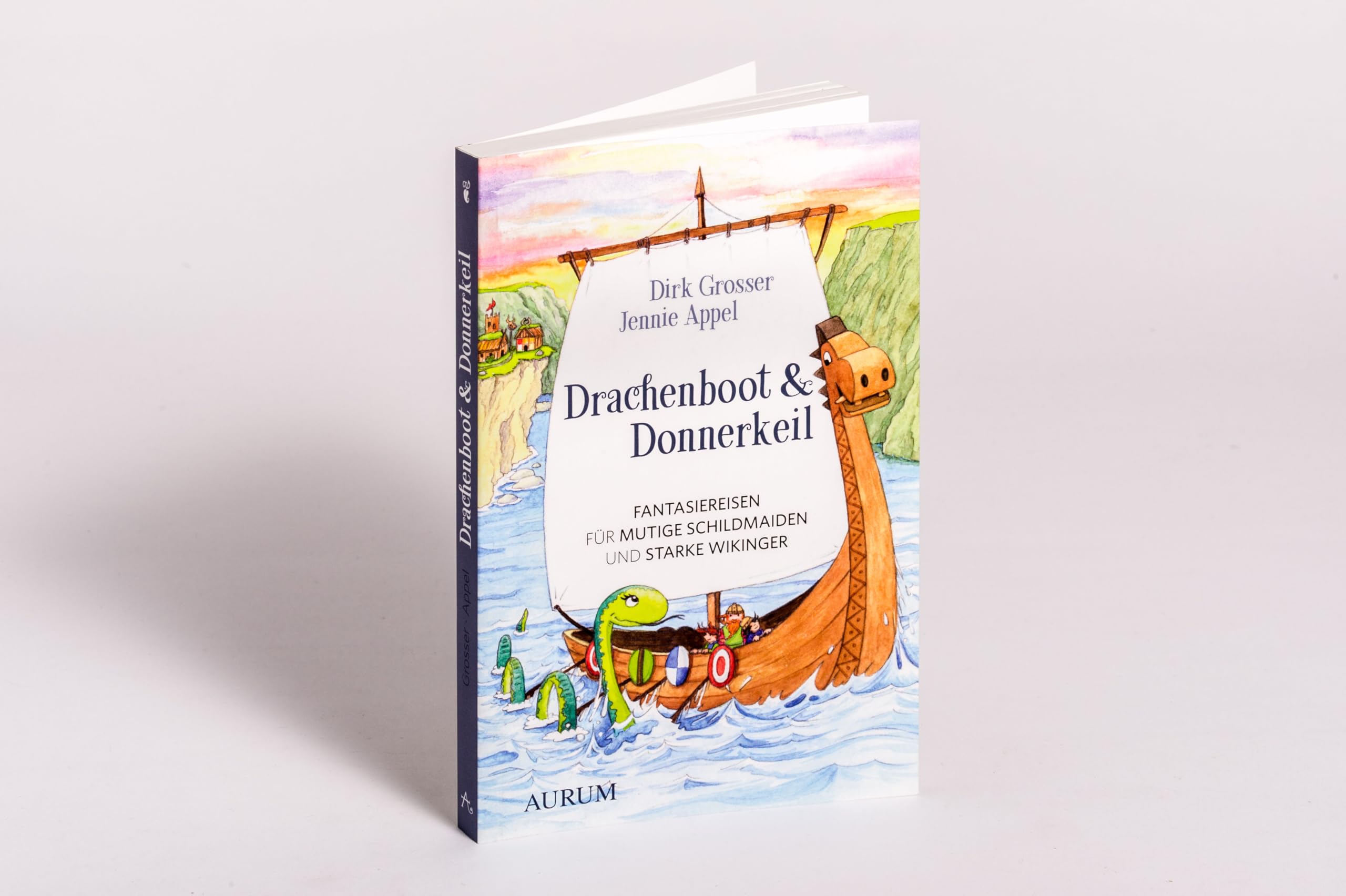 Drachenboot & Donnerkeil: Fantasiereisen für mutige Schildmaiden und starke Wikinger