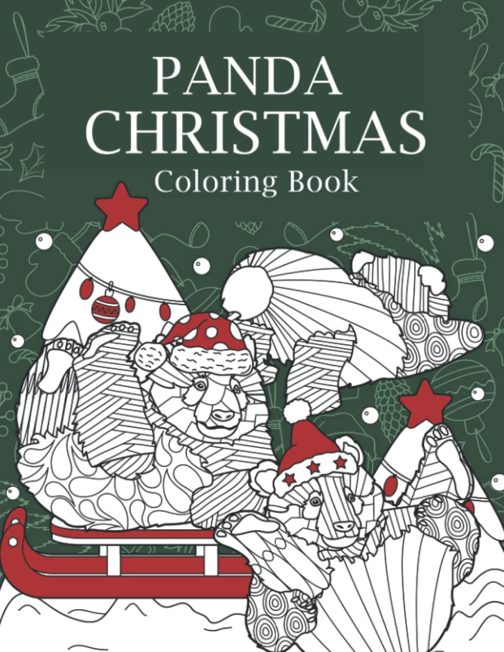 Panda Christmas Coloring Book: An Adults Christmas Coloring Books for Christmas Holiday Lovers, Theme Xmas Panda Patterns Zentangle
