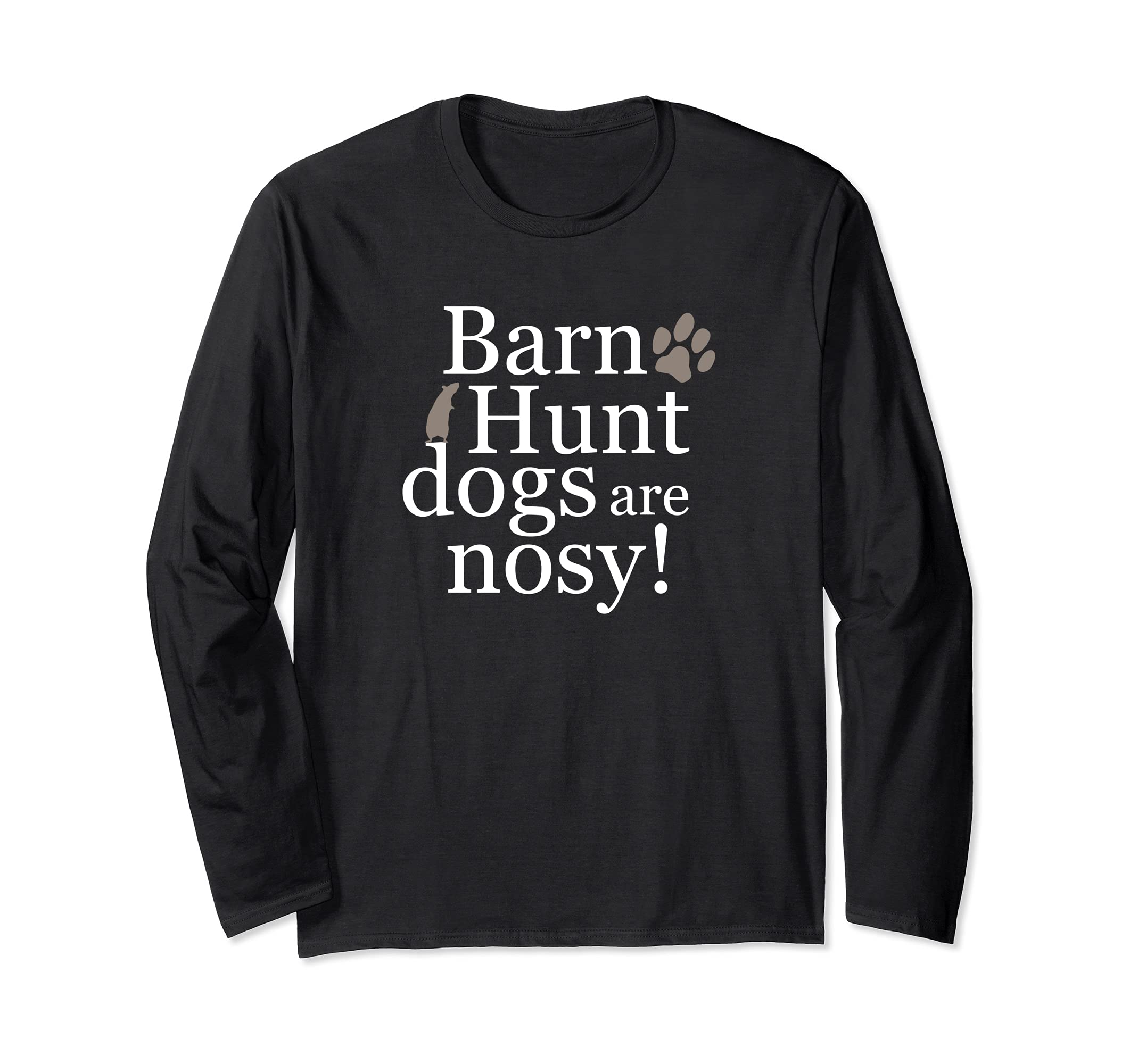 South Hound OutfittersBarn Hunt Dogs Are Nosy Long Sleeve T-Shirt
