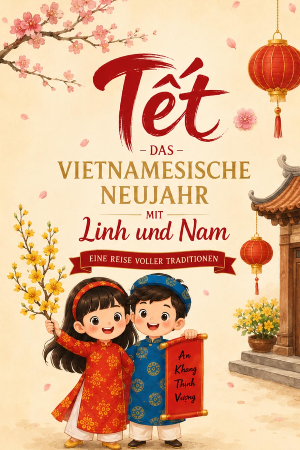 Tết - Das Vietnamesische Neujahr mit Linh und Nam: Eine Reise voller Traditionen
