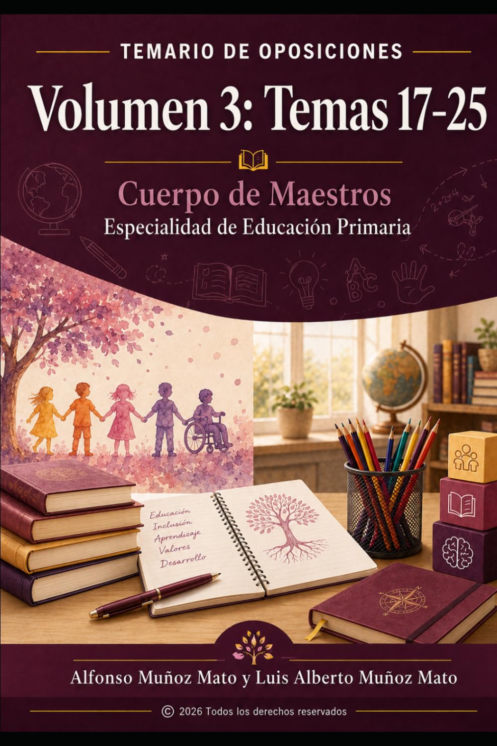 Temario de Oposiciones al Cuerpo de Maestros: Educación Primaria. Volumen 3: Temas 17 al 25. Comunicación oral, lectura, expresión escrita y didáctica de las Matemáticas