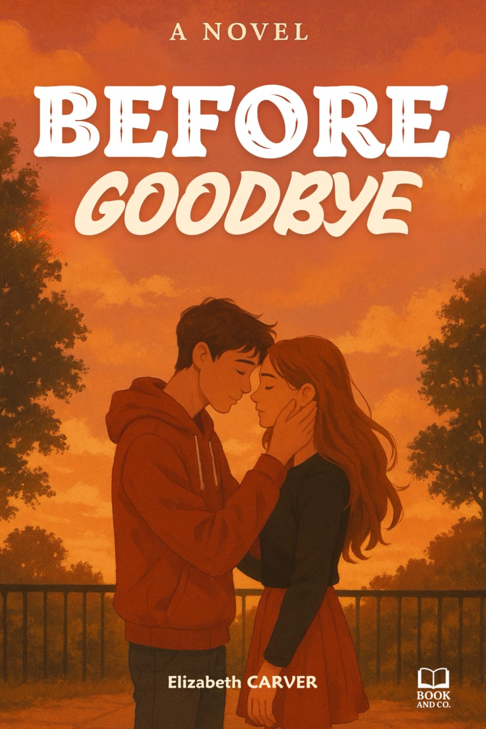 Before Goodbye: Teen romance novel. Young adult novels