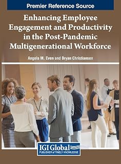Enhancing Employee Engagement and Productivity in the Post-pandemic Multigenerational Workforce