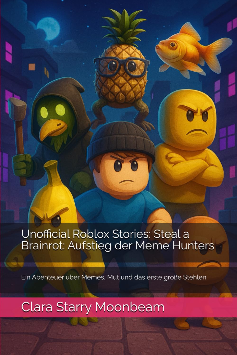 Unofficial Roblox Stories: Steal a Brainrot: Aufstieg der Meme Hunters: Ein Abenteuer über Memes, Mut und das erste große Stehlen