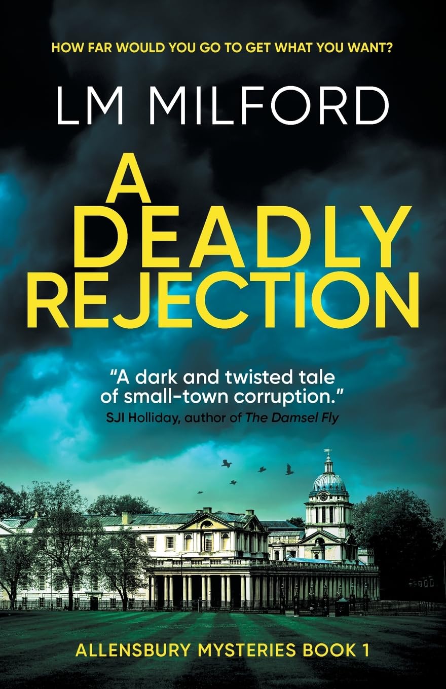 A Deadly Rejection: How far would you go to get what you want?: 1 (Allensbury Mysteries)