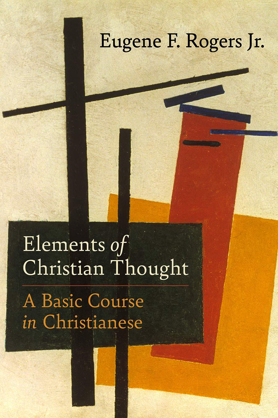 Elements of Christian Thought: A Basic Course in Christianese (Regnum Practitioner)