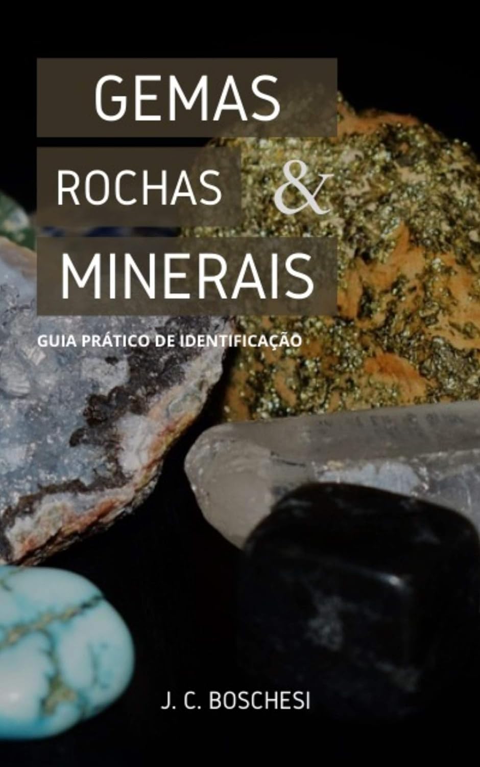 Gemas, Rochas e Minerais: Guia Prático de Identificação