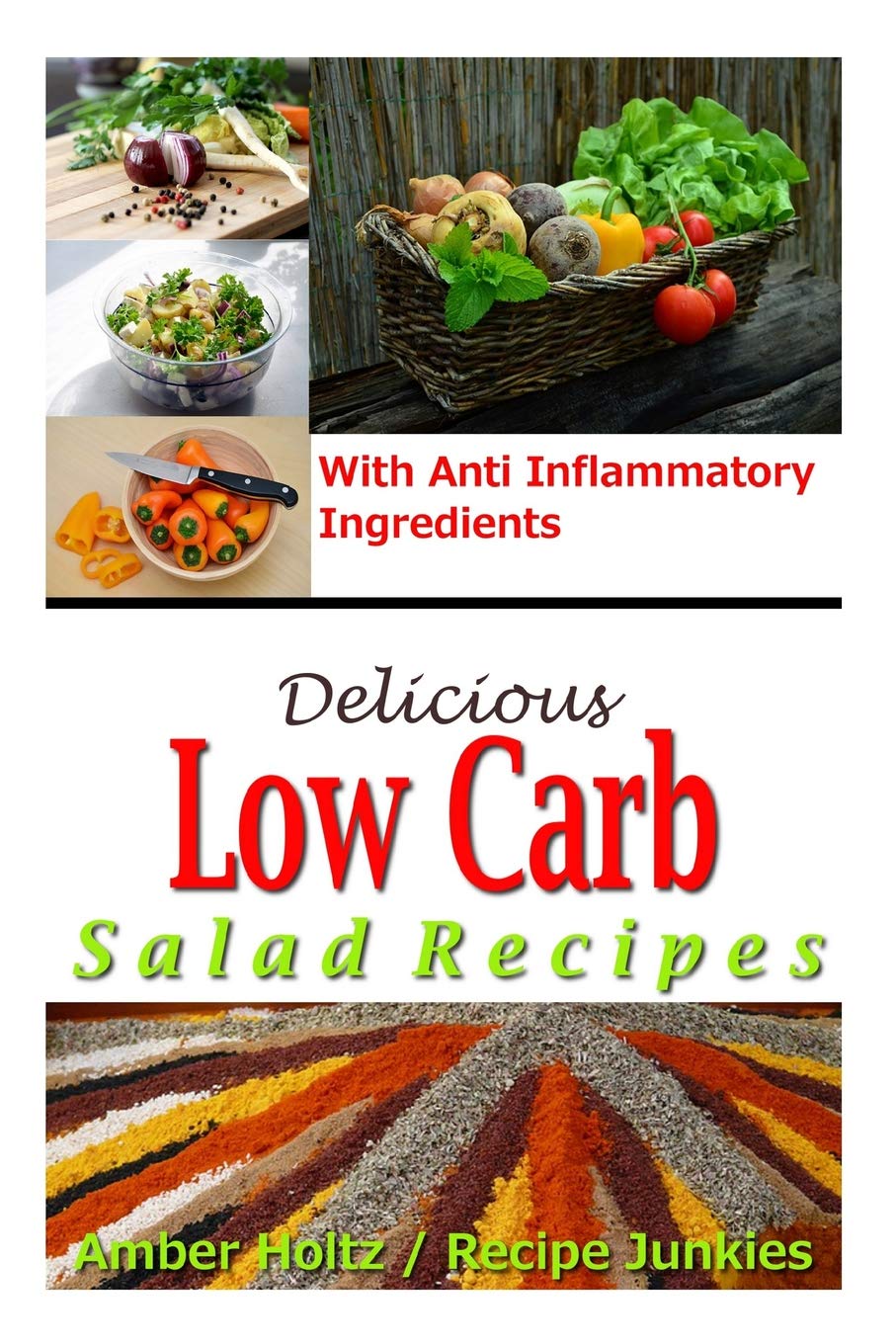 Delicious Low Carb Salad Recipes - With Anti Inflammatory Ingredients (Low Carb Recipes - Anti Inflammatory Recipes)