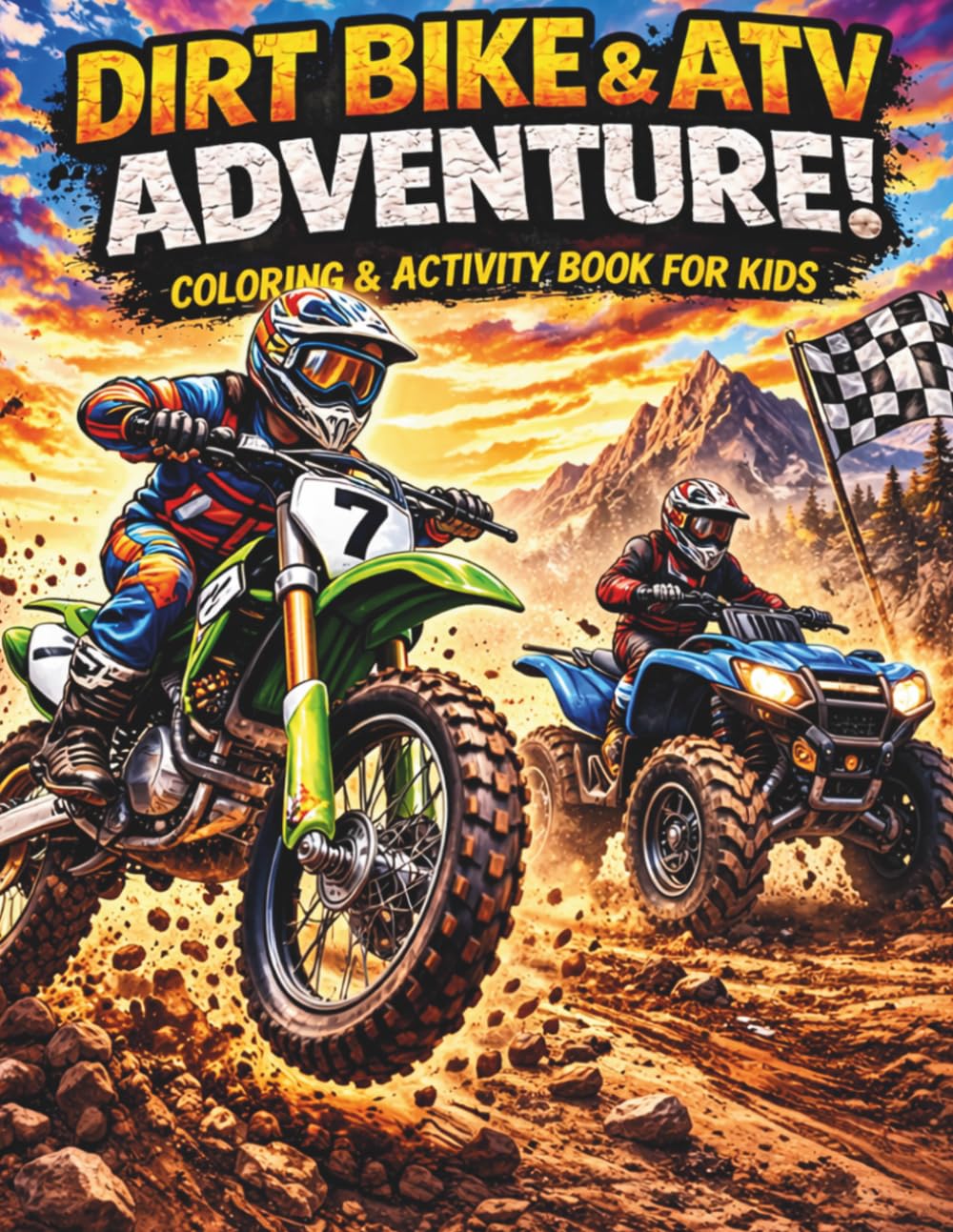 Dirt Bike & ATV Adventure Coloring Book: 40 Action-Packed Off-Road Coloring Pages + 4 Fun Activity Pages for Kids Ages 4–10 (Extreme Off-Road Vehicles Coloring Book Series)
