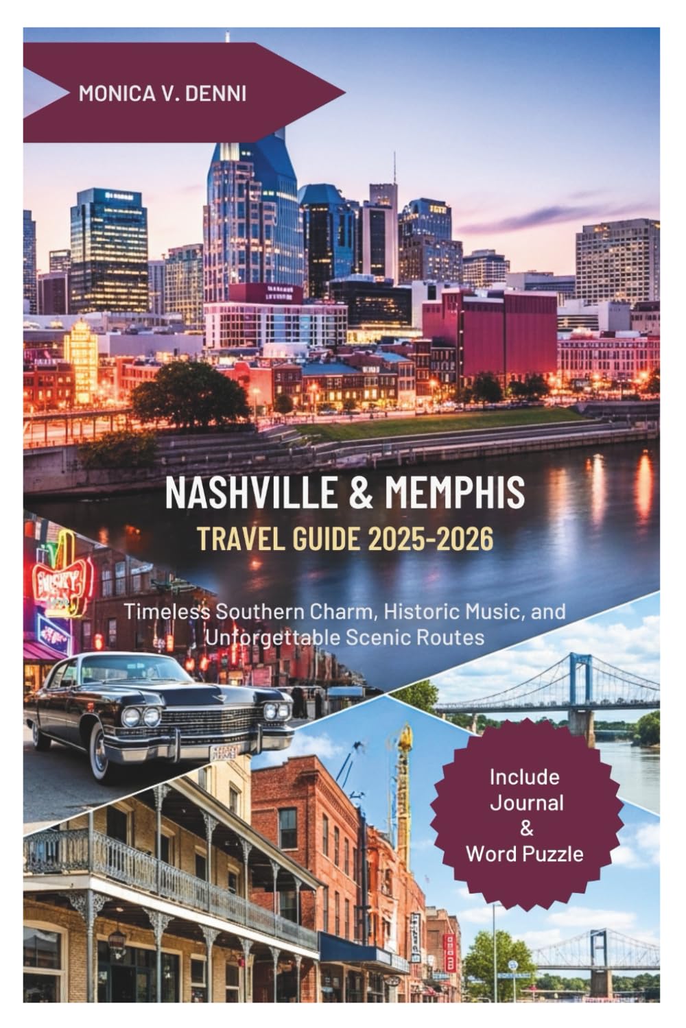 NASHVILLE & MEMPHIS TRAVEL GUIDE 2025-2026: Timeless Southern Charm, Historic Music, and Unforgettable Scenic Routes