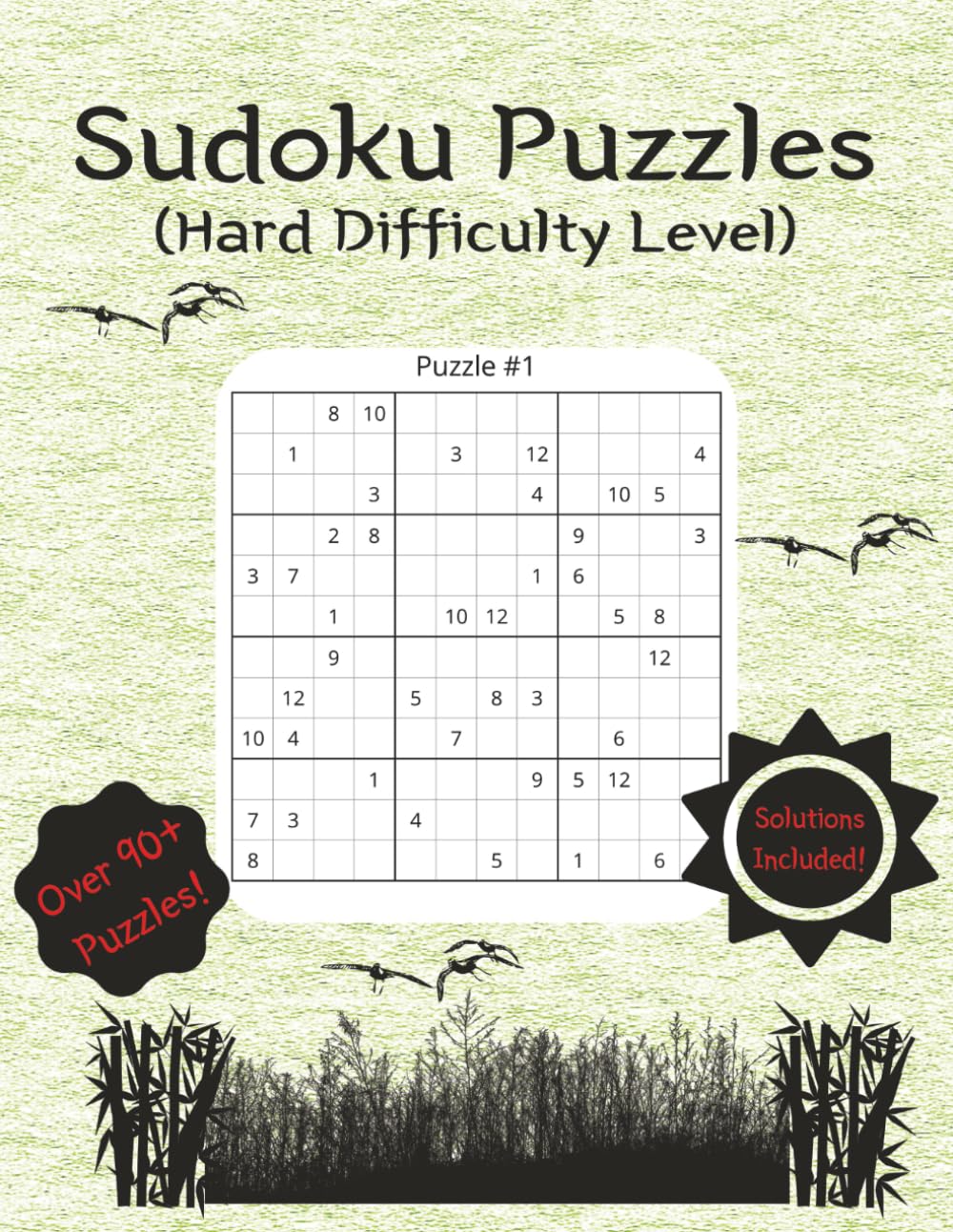 Sudoku Puzzles (Hard Difficulty Level): Over 90+ Puzzles! / 2 Puzzles Per Page / Solutions and Instructions Included!! / 12x12 Grid Size