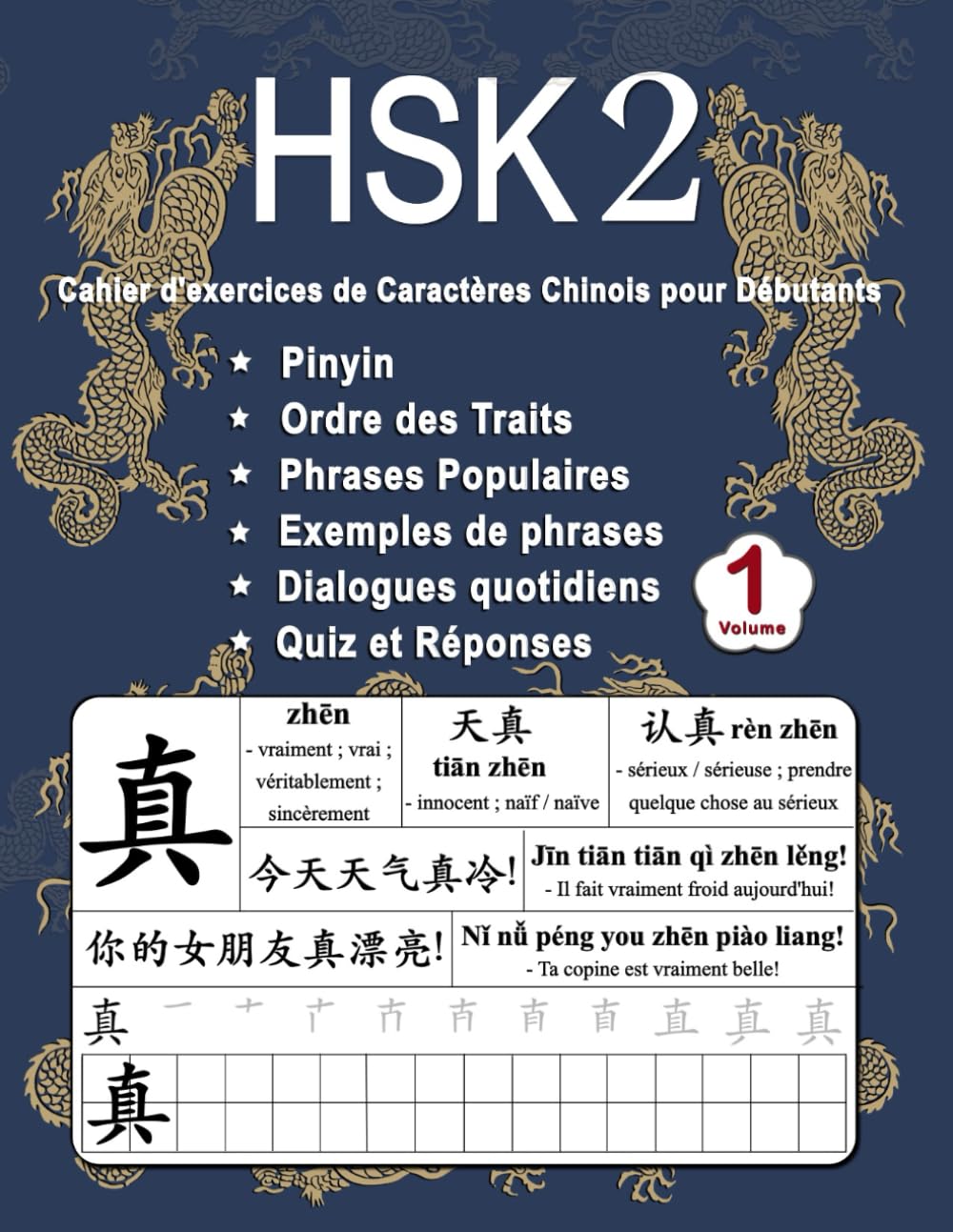 HSK 2 Cahier d'exercices de Caractères Chinois pour Débutants - Volume 1: Nouveaux Mots, Pinyin, Ordre des Traits, Expressions Populaires, Phrases ... Chinois Mandarin - Pinyin - Français)