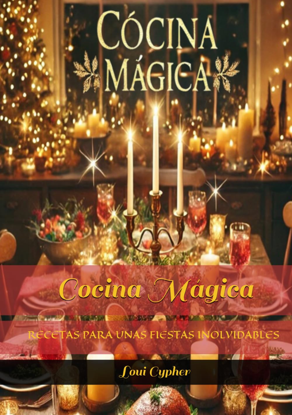 Cocina Mágica: RECETAS PARA UNAS FIESTAS INOLVIDABLES