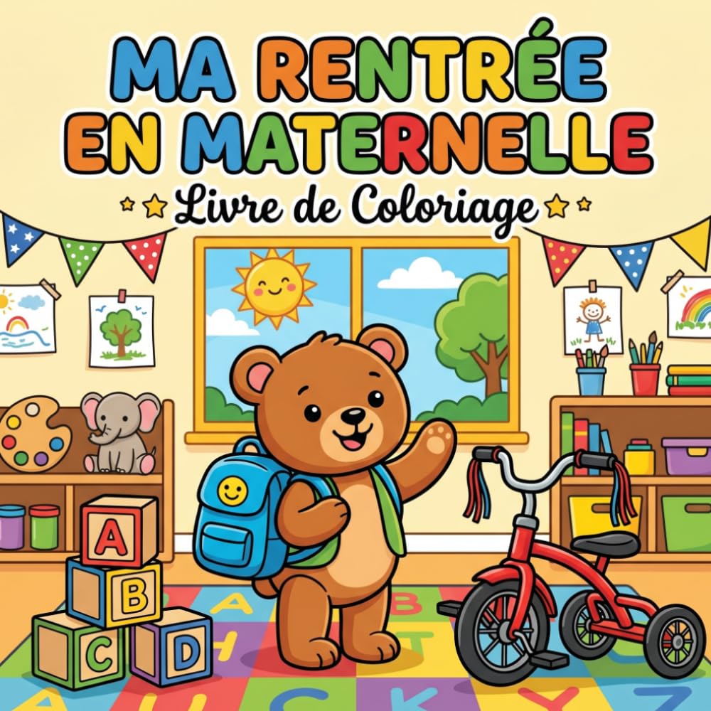 Ma Rentrée en Maternelle Livre de Coloriage: Premiers Dessins Simples pour Aimer l'École (Mon Entrée à l'École)