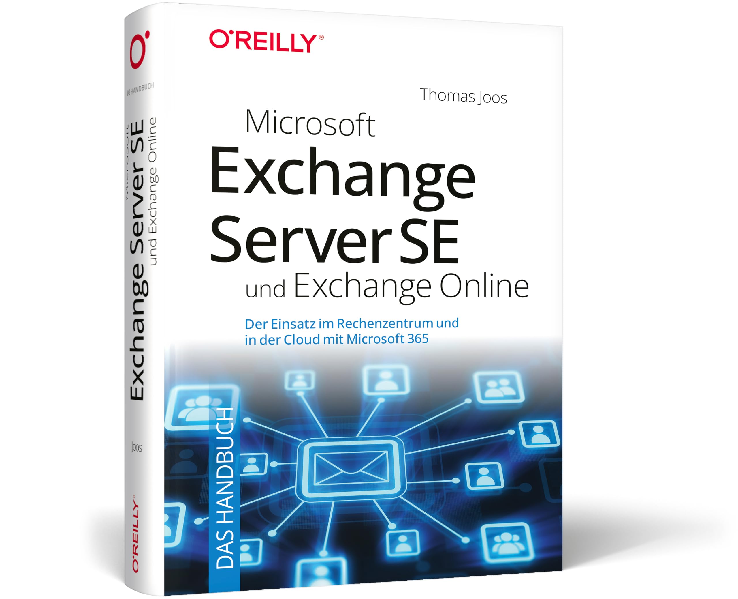 Microsoft Exchange Server SE und Exchange Online – Das Handbuch: Der Einsatz im Rechenzentrum und in der Cloud mit Microsoft 365
