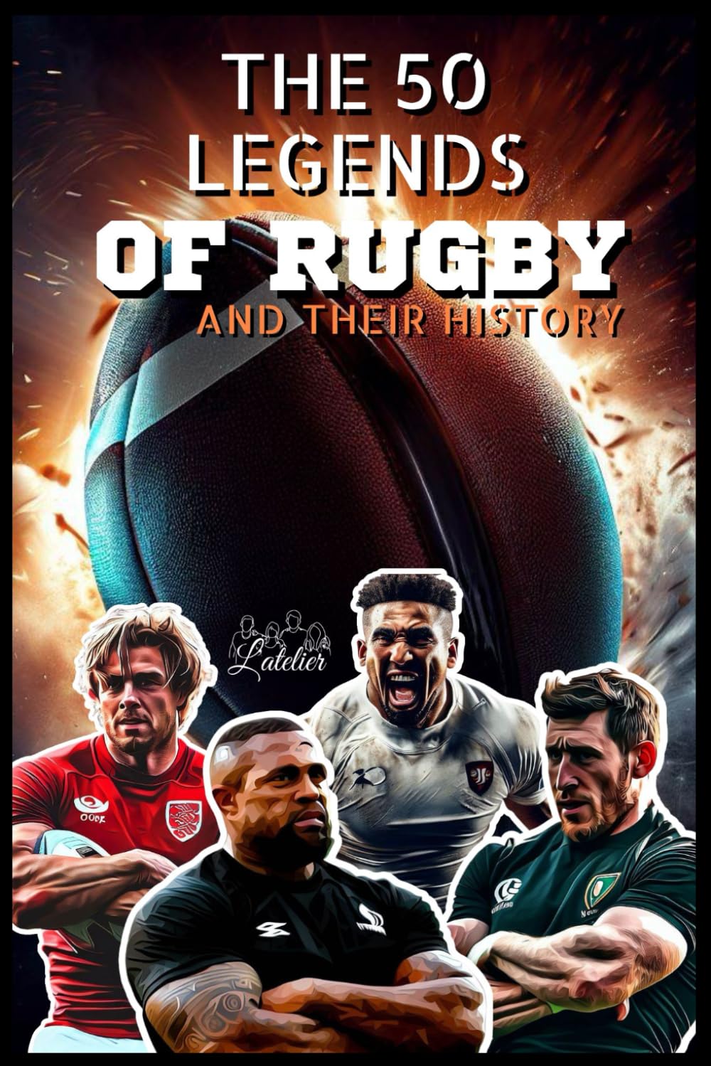 50 rugby legends and their stories (The Top 50 series)
