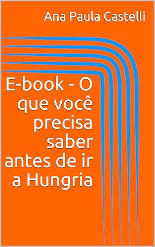 E-book - O que você precisa saber antes de ir a Hungria