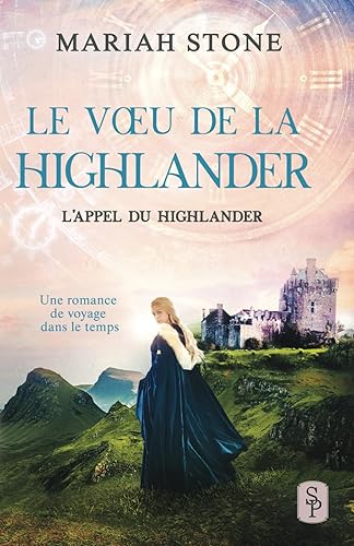 Le Vœu de la highlander: Une romance historique de voyage dans le temps