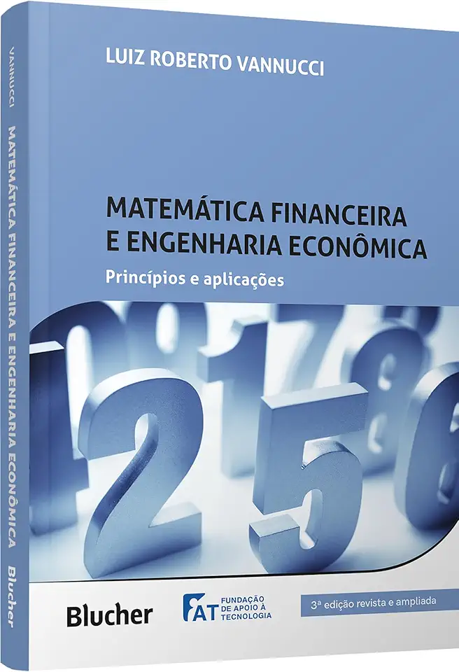 Matemática financeira e engenharia econômica: princípios e aplicações