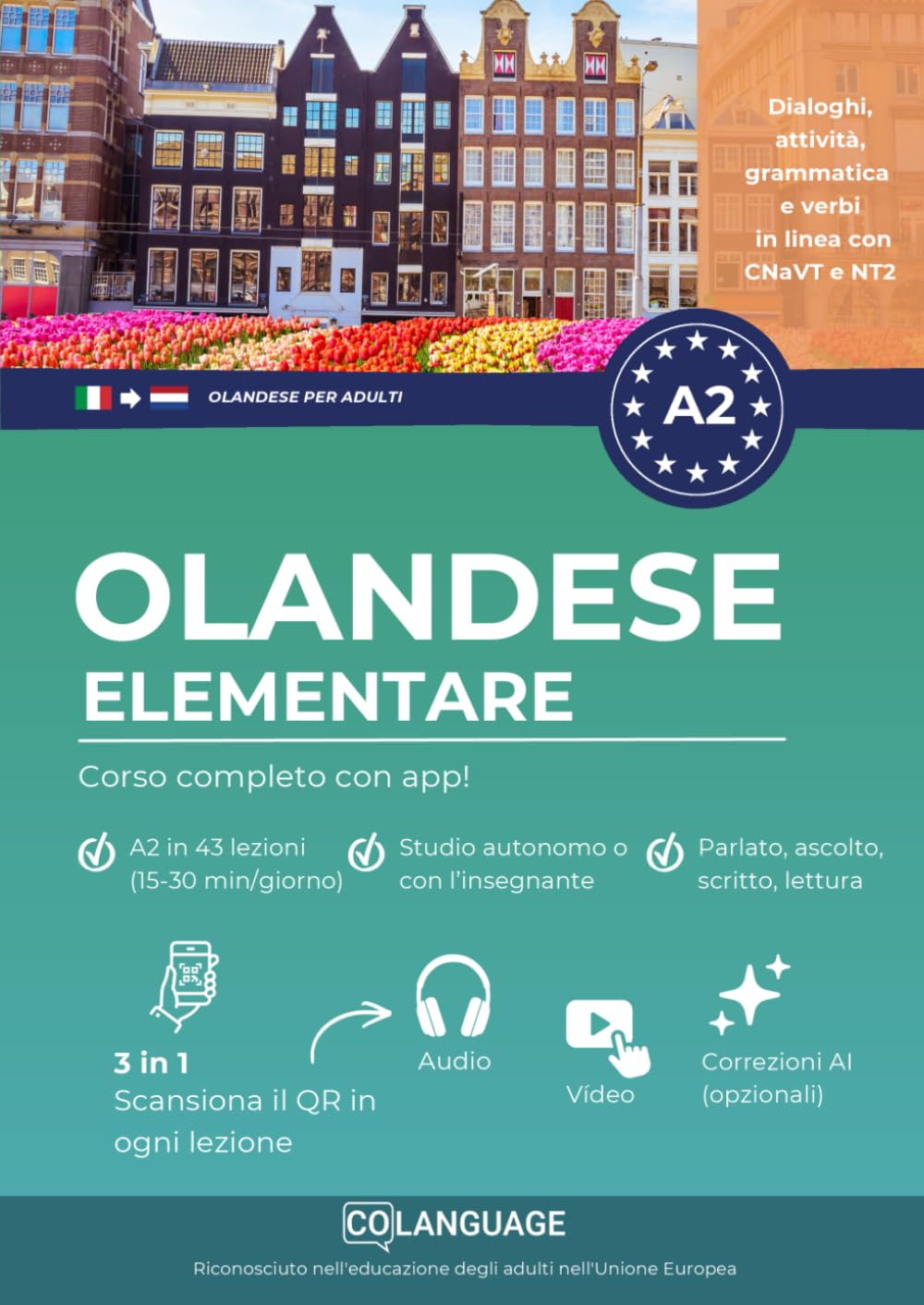Olandese A2 elementare: corso completo con app!: Impara l'olandese livello A2. Corso strutturato con dialoghi, esercizi, audio, video ed esercizi. ... e CNaVT.: 2 (Imparare l'olandese per adulti)