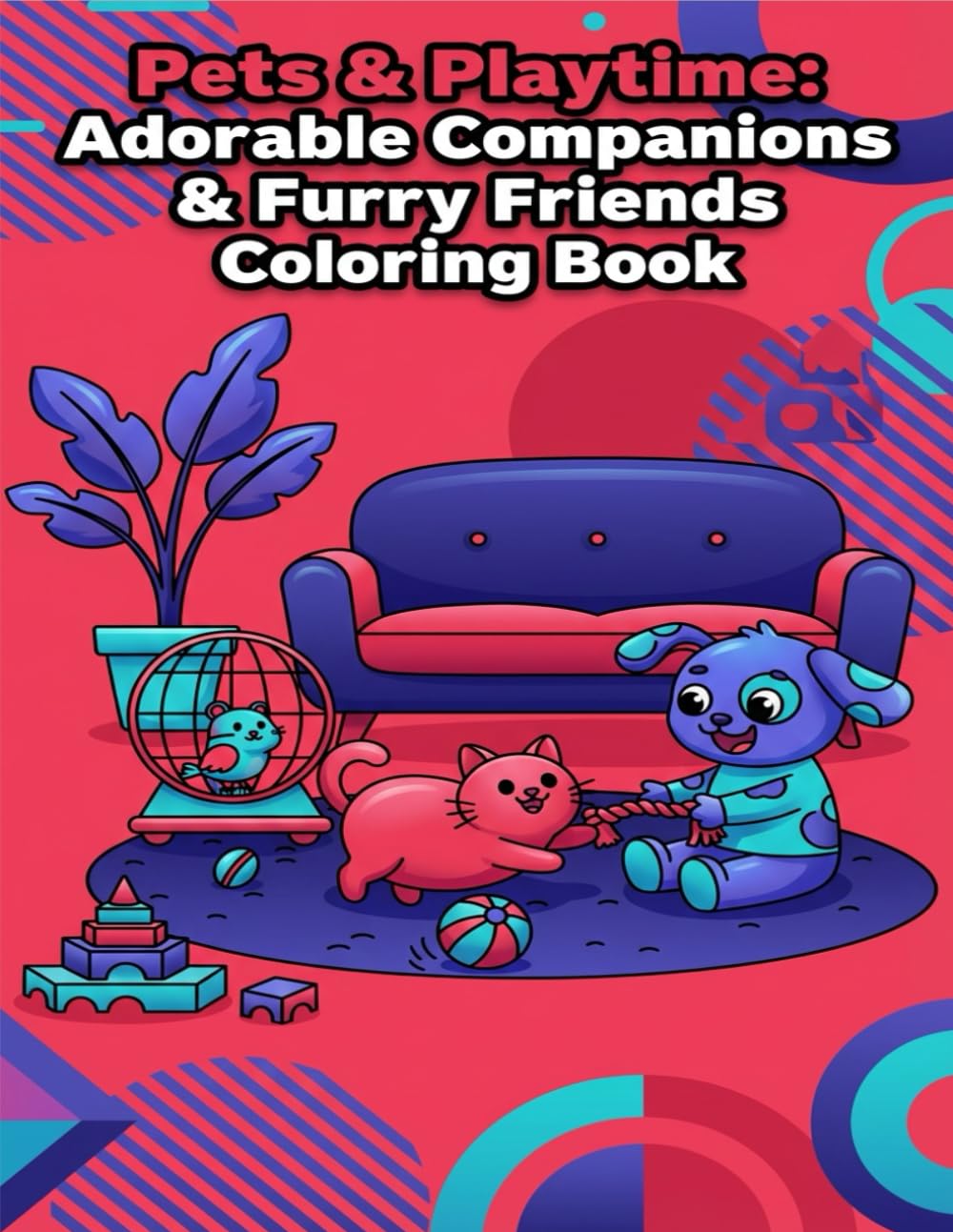 Pets & Playtime: Adorable Companions & Furry Friends Coloring Book