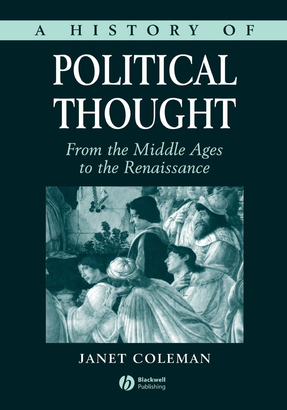 A History Of Political Thought - From The Middle Ages To The Renaissance