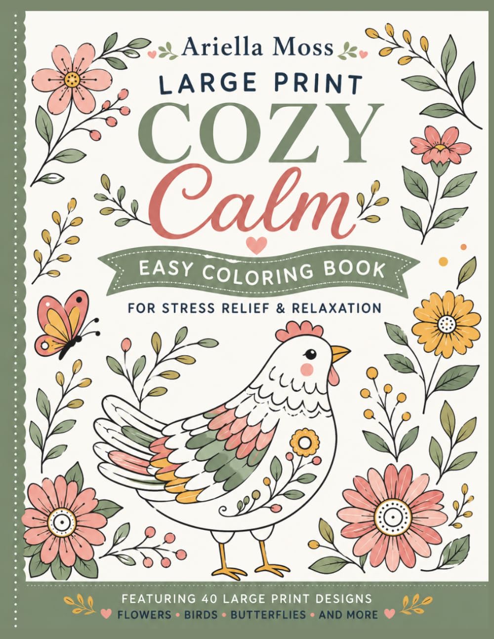 Cozy Calm Coloring Book: Large Print Easy Designs for Stress Relief & Relaxation (Bloom & Breathe Series)