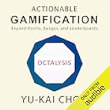 Actionable Gamification: Beyond Points, Badges, and Leaderboards