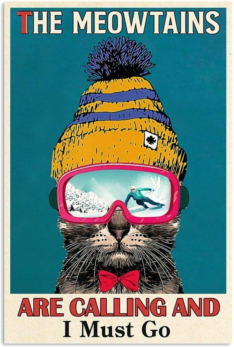 ブリキの看板meowtainsが呼んでいると私はスキーに行かなければならないポスターストリートガレージファミリーカフェバーファームバスルームドア壁の装飾レトロプラーク8x12インチ 激安本物