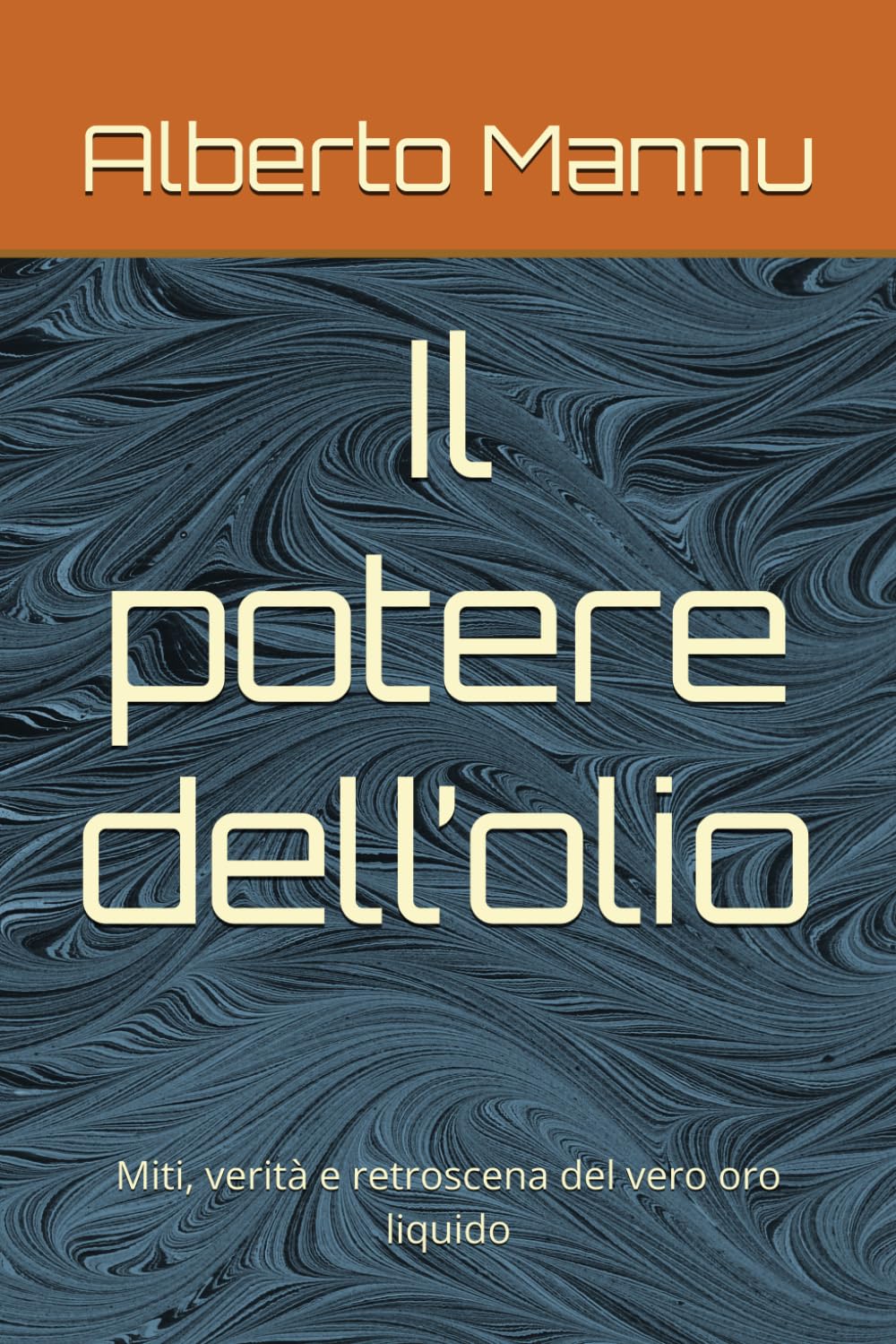 Il potere dell’olio: Miti, verità e retroscena del vero oro liquido