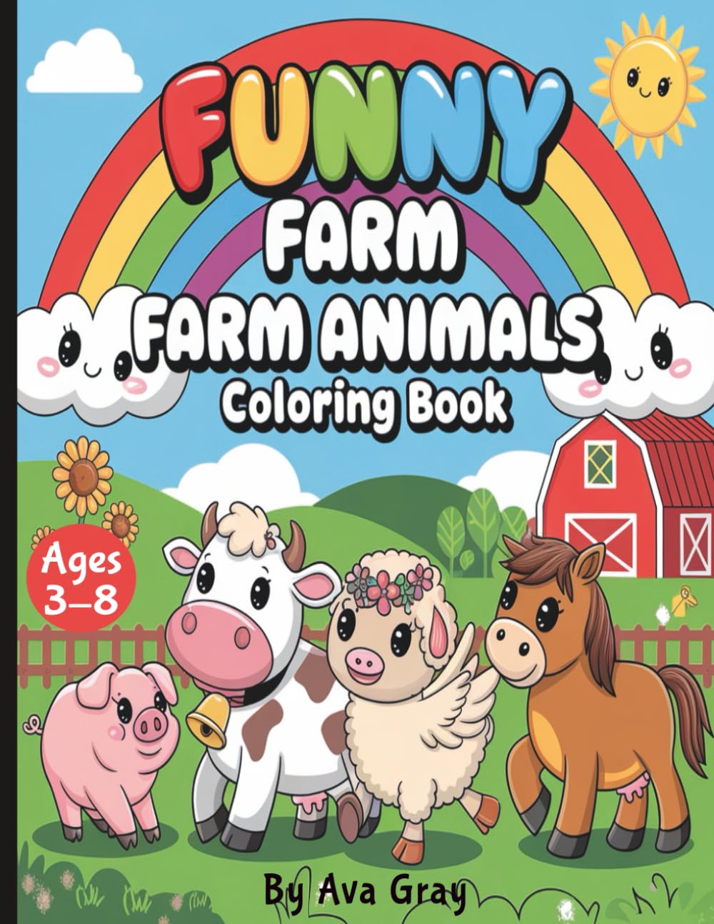 Funny Farm Animals Coloring Book For Toddlers: For Kids Ages 3-8 Cute Farm Animals to Color and Enjoy